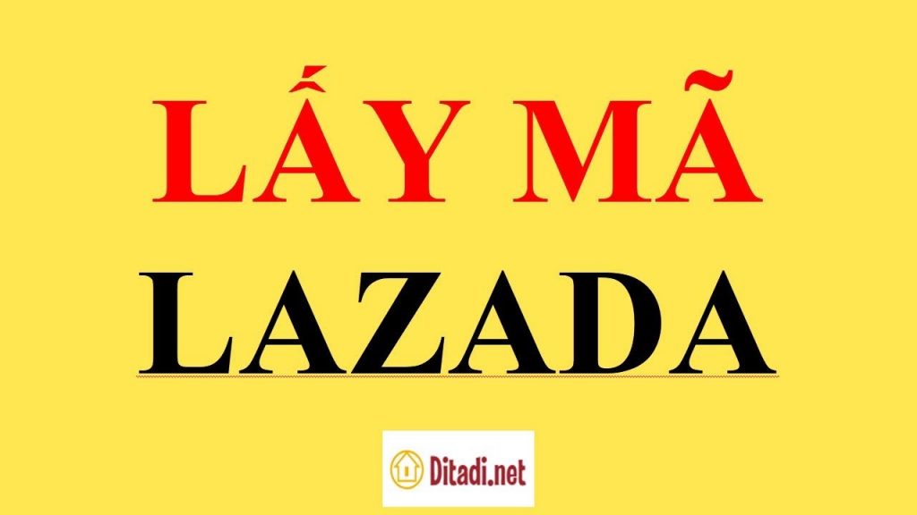 [Hướng dẫn] Cách lấy mã giảm giá Lazada app và cách sử dụng mới nhất - Ditadi.net
