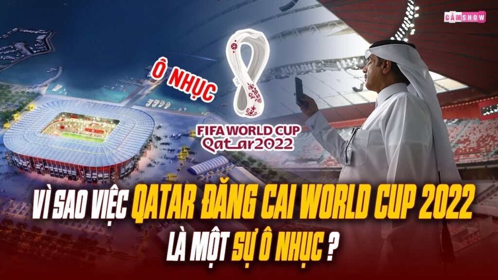 Vì sao việc QATAR đăng cai WORLD CUP 2022 là một SỰ Ô NHỤC?