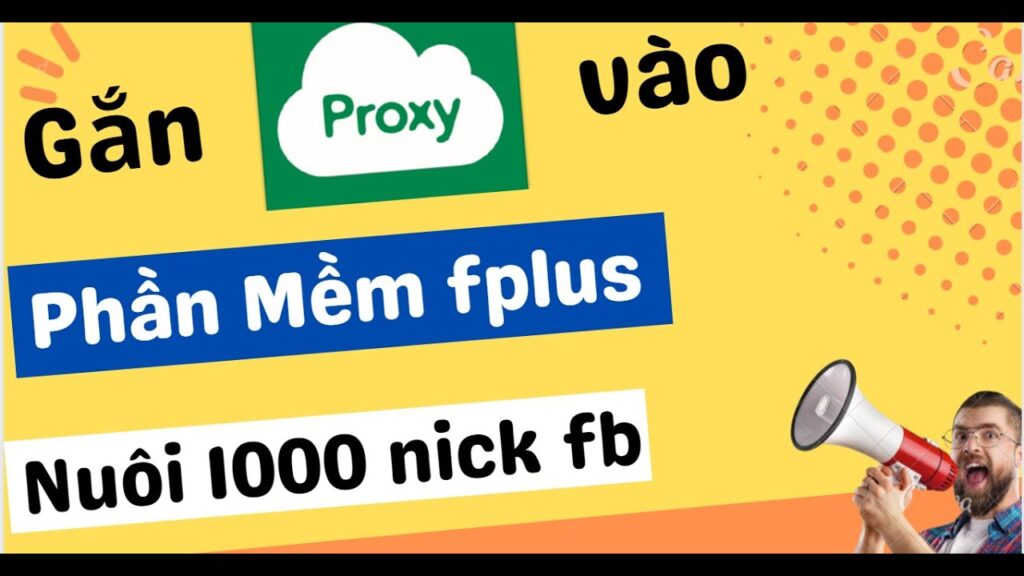 Proxy Vietnam - Mua proxy Việt Nam giá rẻ - Cách gắn proxy vào phần mềm nuôi nick facebook - Mới